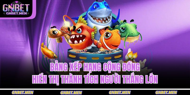 Bảng xếp hạng cộng đồng hiển thị thành tích người thắng lớn