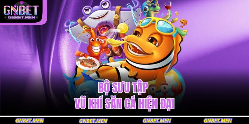 Bộ sưu tập vũ khí săn cá hiện đại