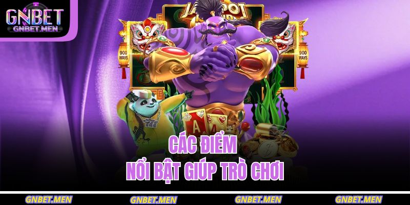 Các điểm nổi bật giúp trò chơi