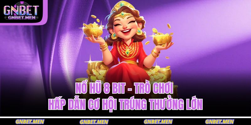 Nổ hũ 8 bit