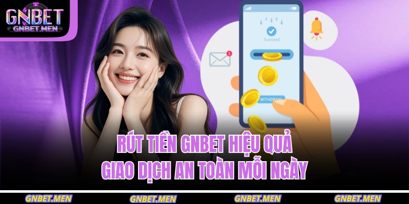 rút tiền GNBET