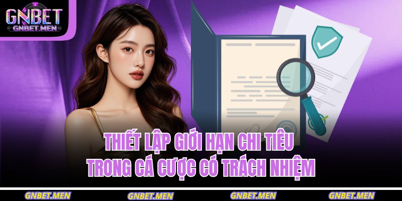 Thiết lập giới hạn chi tiêu trong cá cược có trách nhiệm